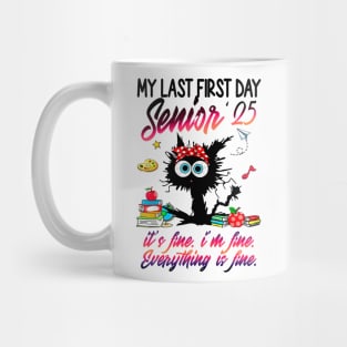 My Last First Day Senior 2025 It's Fine I'm Fine Black Cat Graduation Mug